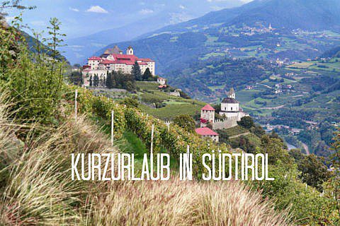 Kurzurlaub in Südtirol