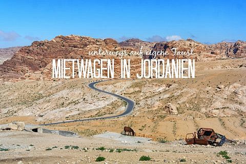Jordanien mit dem Mietwagen auf eigene Faust