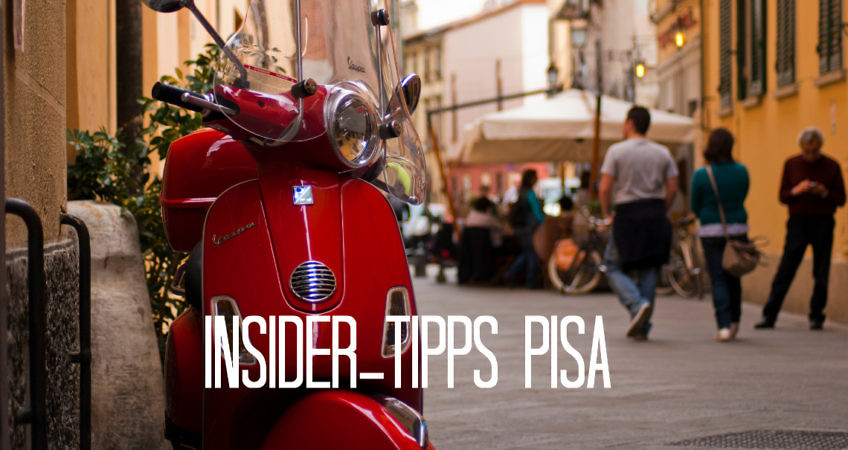 Insider-Tipps für Pisa