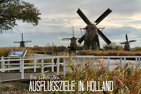 Die schönsten Ausflugsziele in Holland - von Amsterdam aus