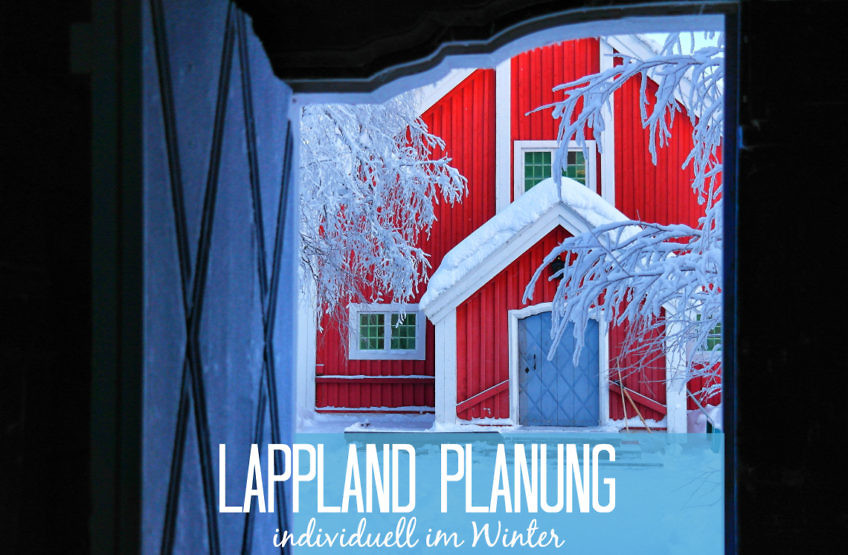 Die besten Tipps So bereist Du Schwedisch Lappland individuell im Winter
