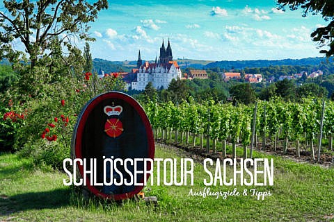 Auf Schlössertour in Sachsen Besondere Ausflugsziele & Tipps