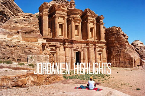 Jordanien Highlights Das musst Du gesehen haben!