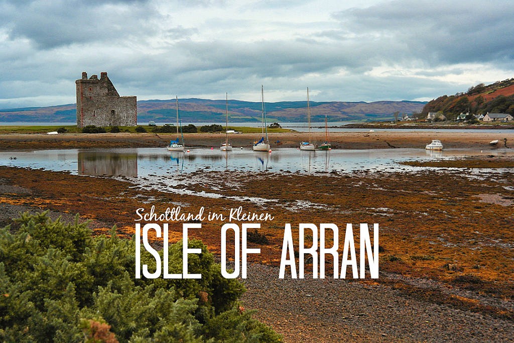 Isle of Arran Sehenswürdigkeiten & Tipps