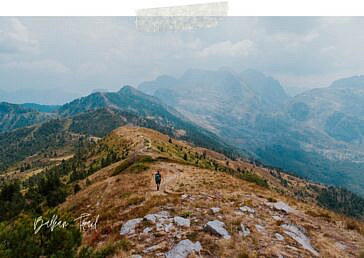 Peaks of the Balkan Trekking durch Albanien, Montenegro und Kosovo